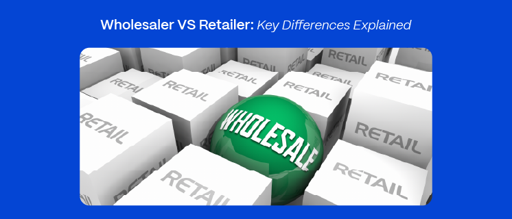 The Difference between a Wholesaler and a Retailer